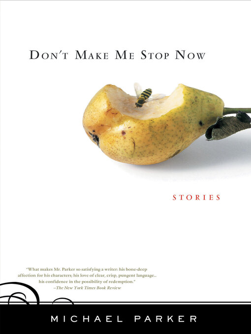 Title details for Don't Make Me Stop Now by Michael Parker - Available